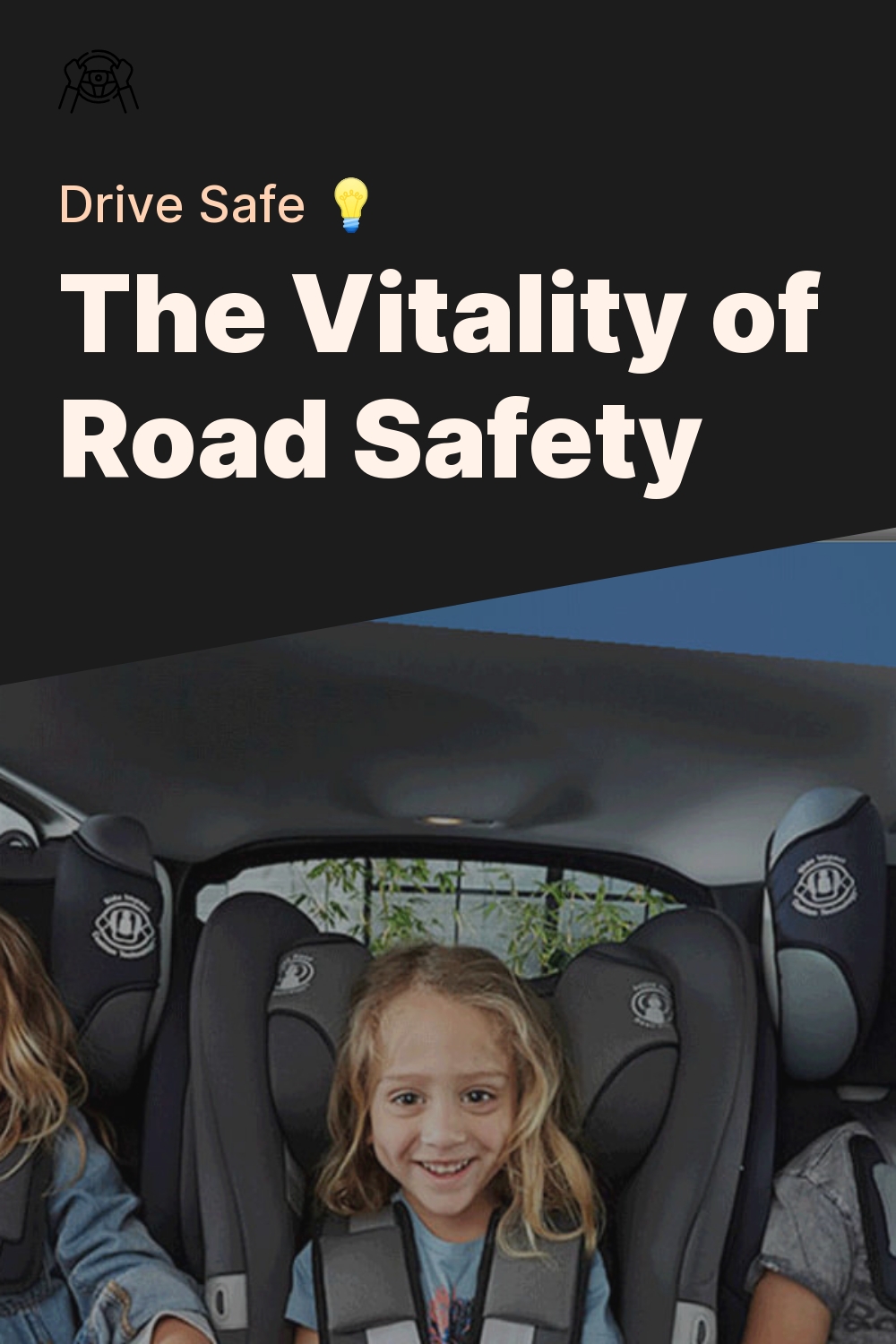 The Vitality of Road Safety - Drive Safe 💡